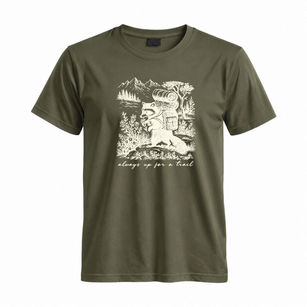 May include a Military Green Always Up for a Trail T-Shirt featuring a funny hiking graphic for nature lovers, campers, backpackers, and outdoor adventure enthusiasts.