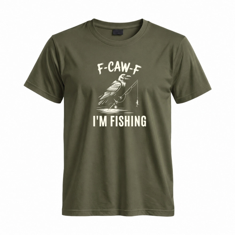 May include a Military Green funny fishing-themed graphic T-shirt featuring the phrase “F-CAW-F I’m Fishing” with an outdoor angling design.