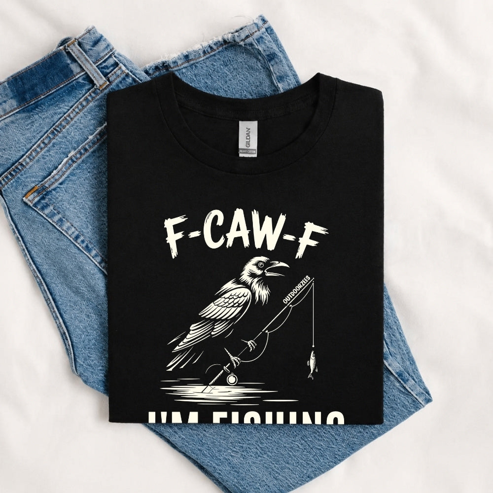 May include a Black funny fishing-themed graphic T-shirt featuring the phrase “F-CAW-F I’m Fishing” with an outdoor angling design.