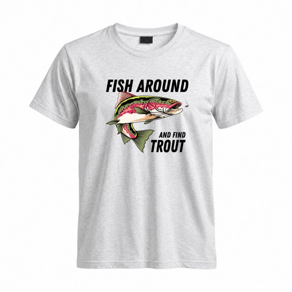 May include a Sport Green person wearing the Fish Around and Find Trout T-Shirt featuring a funny trout fishing pun graphic for anglers and outdoor enthusiasts.