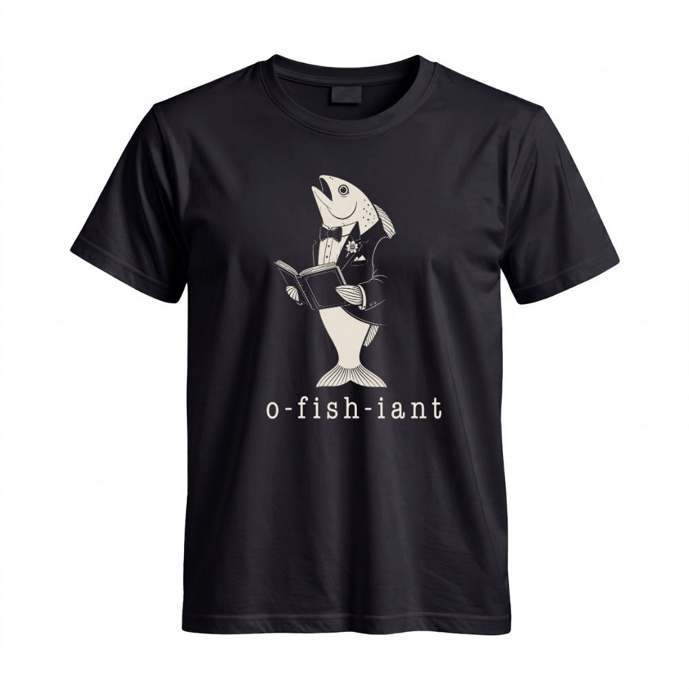 May include a Black funny fish pun graphic printed on a unisex T-shirt featuring an "O Fish Iant" nature humor design for fishing enthusiasts and outdoor lovers.