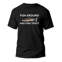 Thumbnail for Fish Around and Find Trout T-Shirt | Funny Fishing Tee