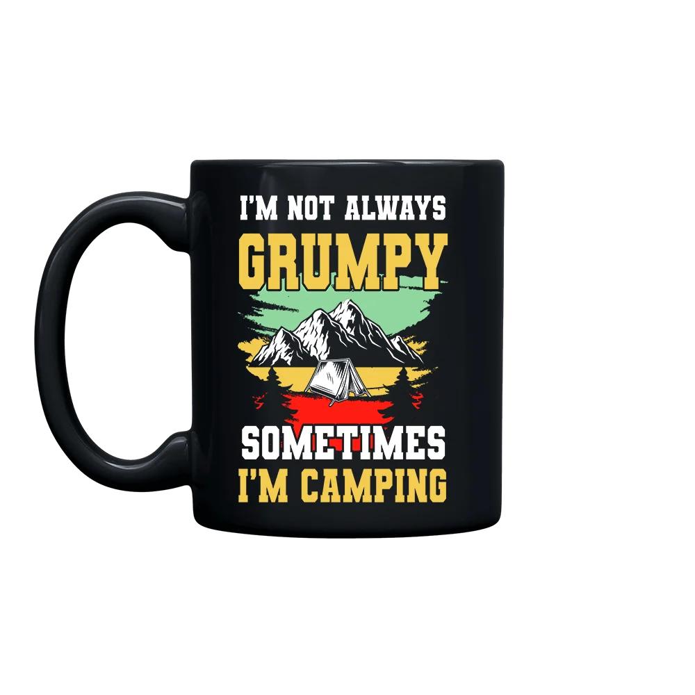 I'm Not Always Grumpy 11oz Mug