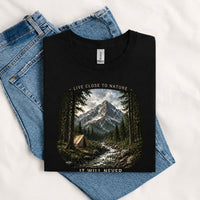 Thumbnail for May include a Black Live Close to Nature It Will Not Let You Down T-Shirt featuring an inspirational mountain graphic for hikers, campers, backpackers, and nature lovers.