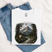 Thumbnail for May include a White Live Close to Nature It Will Not Let You Down T-Shirt featuring an inspirational mountain graphic for hikers, campers, backpackers, and nature lovers.