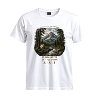 Thumbnail for May include a White Live Close to Nature It Will Not Let You Down T-Shirt featuring an inspirational mountain graphic for hikers, campers, backpackers, and nature lovers.