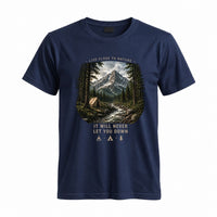 Thumbnail for May include a Navy Live Close to Nature It Will Not Let You Down T-Shirt featuring an inspirational mountain graphic for hikers, campers, backpackers, and nature lovers.c