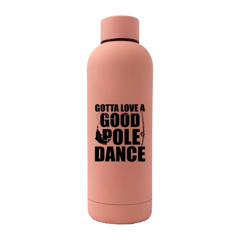 Gotta Love A Good Pole Dance 17oz Stainless Rubberized Water Bottle