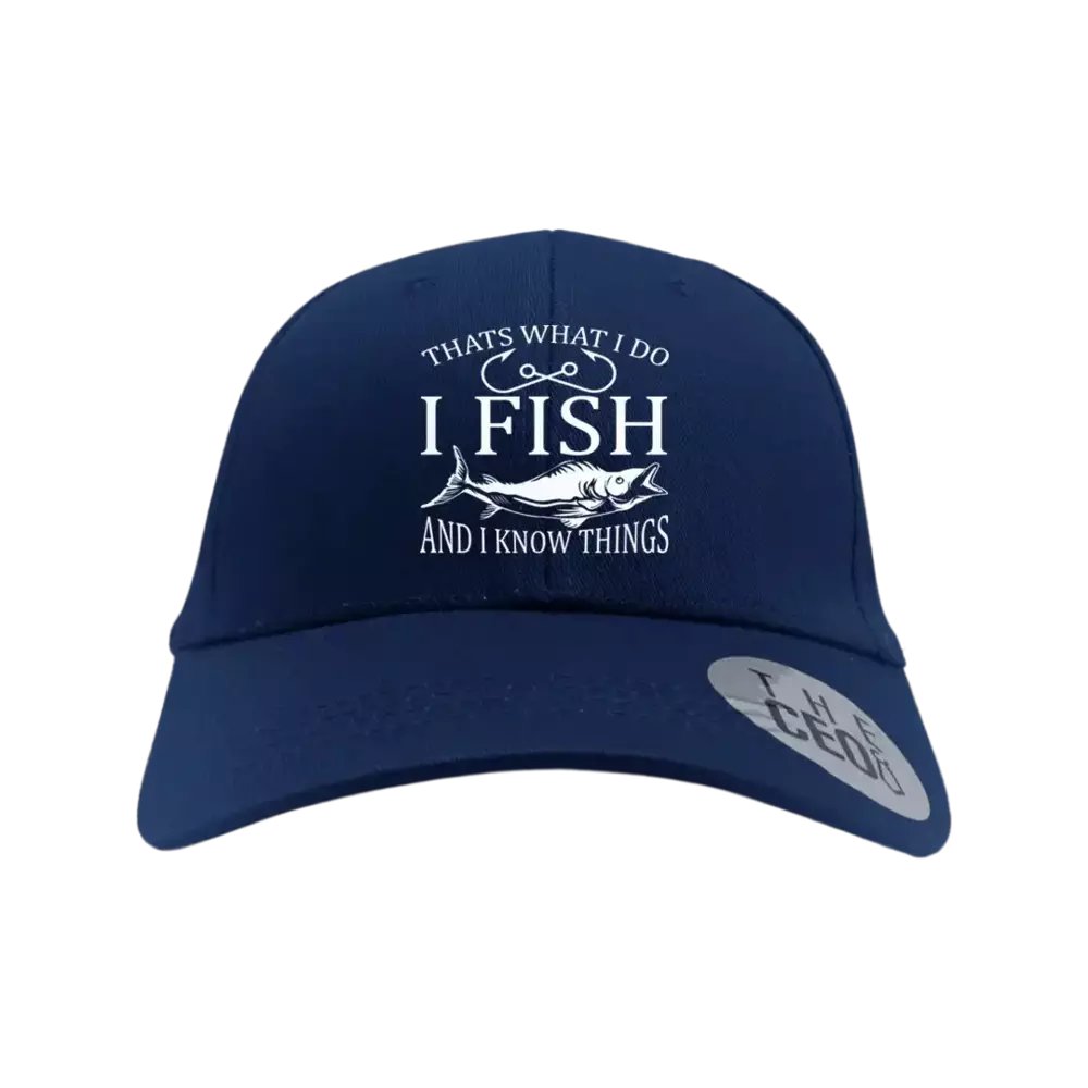 I Fish And Know Things Embroidered Baseball Hat