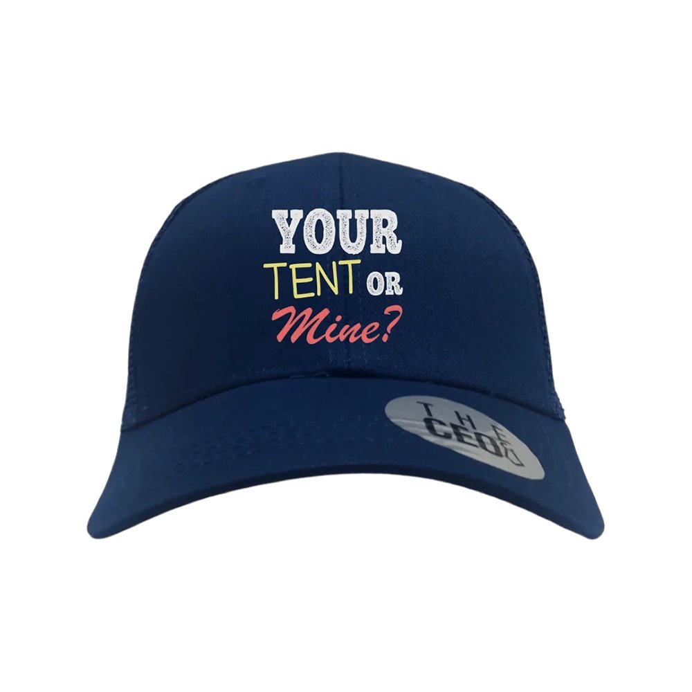 Your Tent or Mine Embroidered Trucker Hat