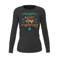 Thumbnail for Never Stop Exploring Women Long Sleeve Shirt