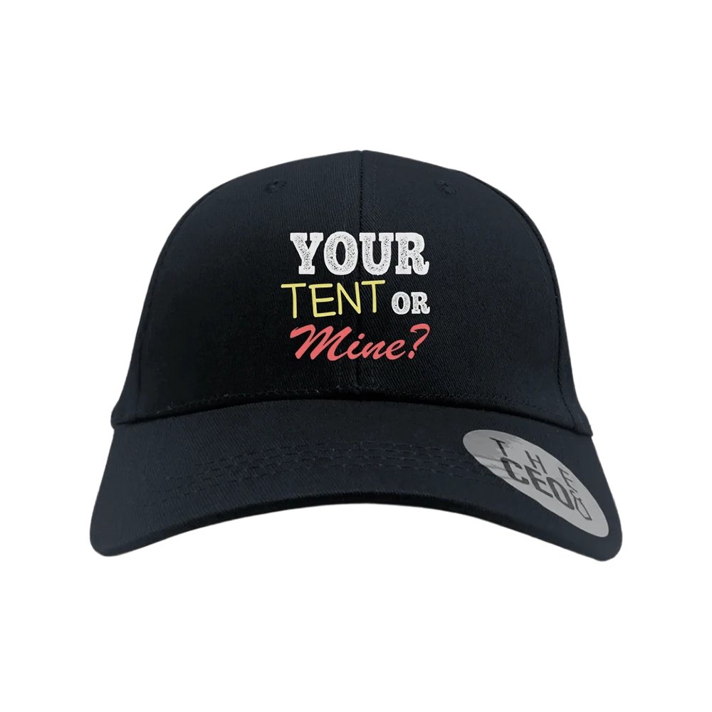 Your Tent or Mine Embroidered Baseball Hat