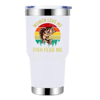 Thumbnail for Women Love Me Fish Hate Me 30oz Stainless Steel Tumbler