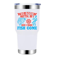 Thumbnail for I Make Fish Come 30oz Stainless Steel Tumbler