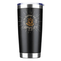 Thumbnail for Life Is Better Campfire 20oz Insulated Vacuum Sealed Tumbler