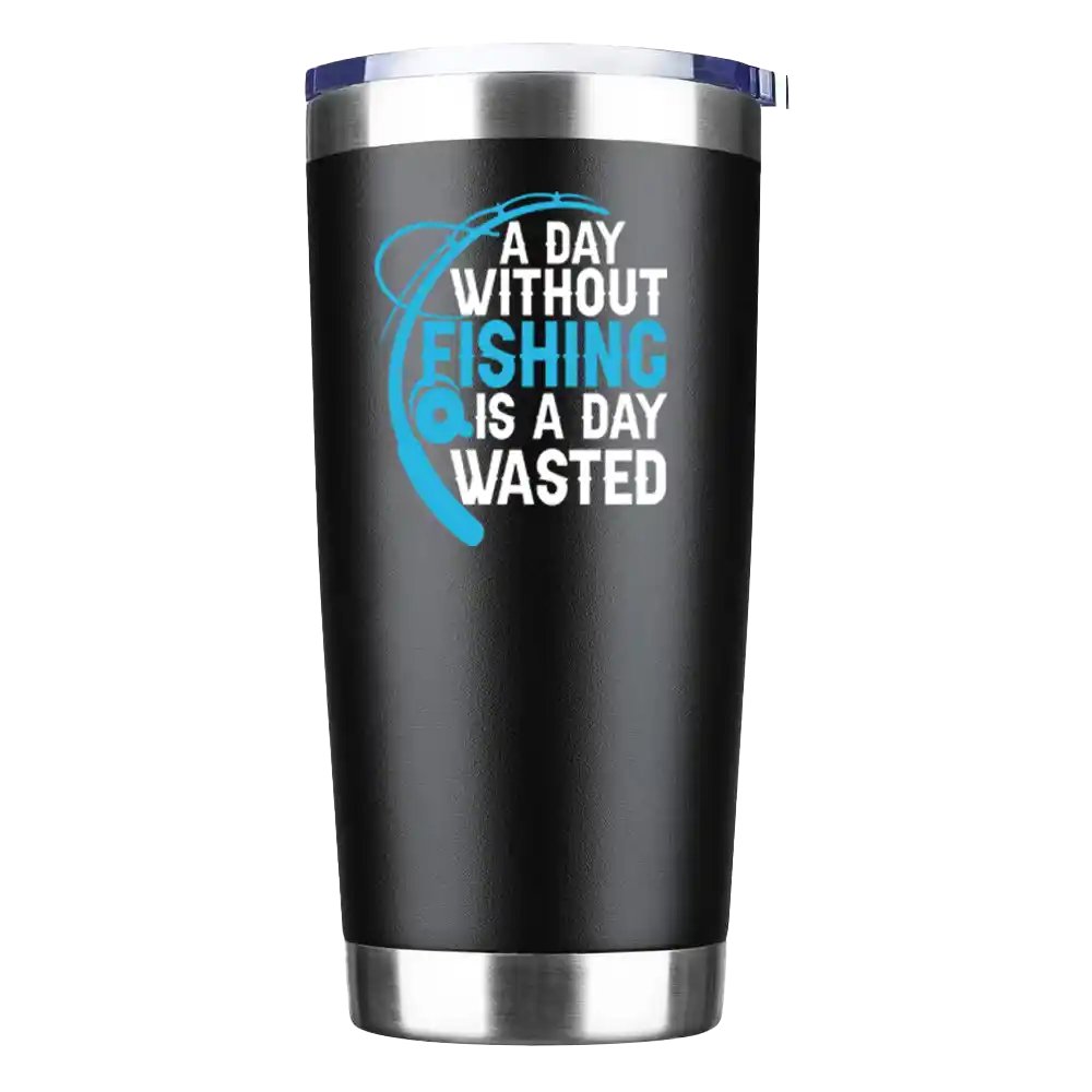 A Day Without Fishing Is a Day Wasted 20oz Tumbler - black