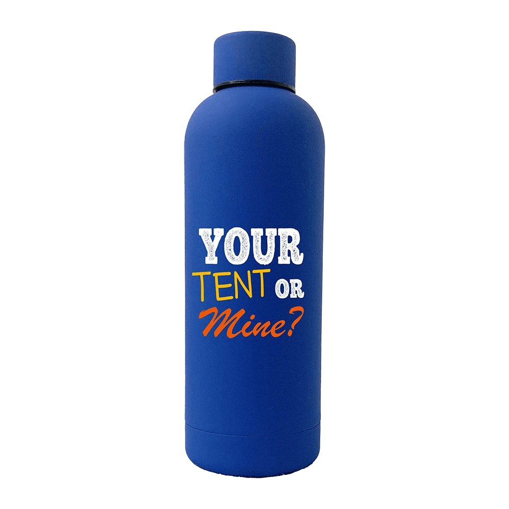 Your Tent Or Mine 17oz Stainless Rubberized Water Bottle