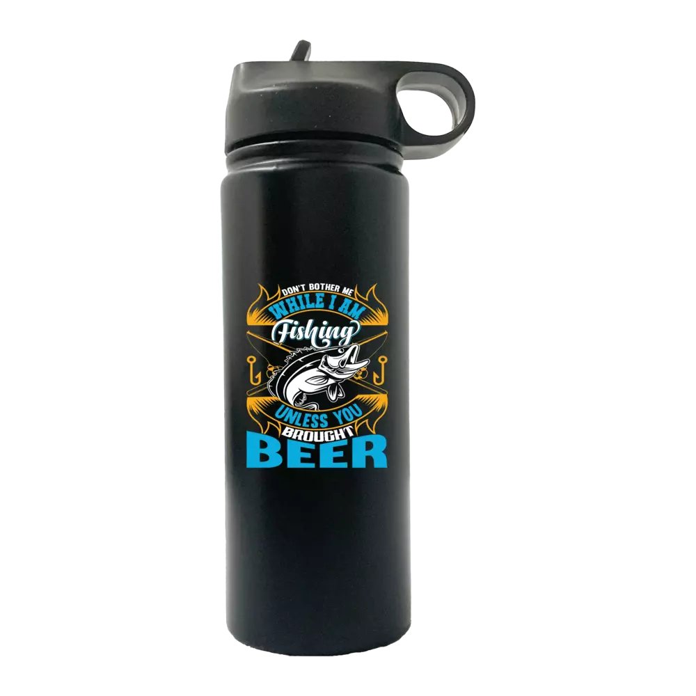 Don't Bother Me While I'm Fishing 20oz Sport Bottle