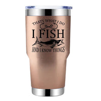 Thumbnail for I Fish And Know Things 30oz Tumbler Rosegold