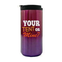 Thumbnail for Your Tent Or Mine Camping  14oz Coffee Tumbler