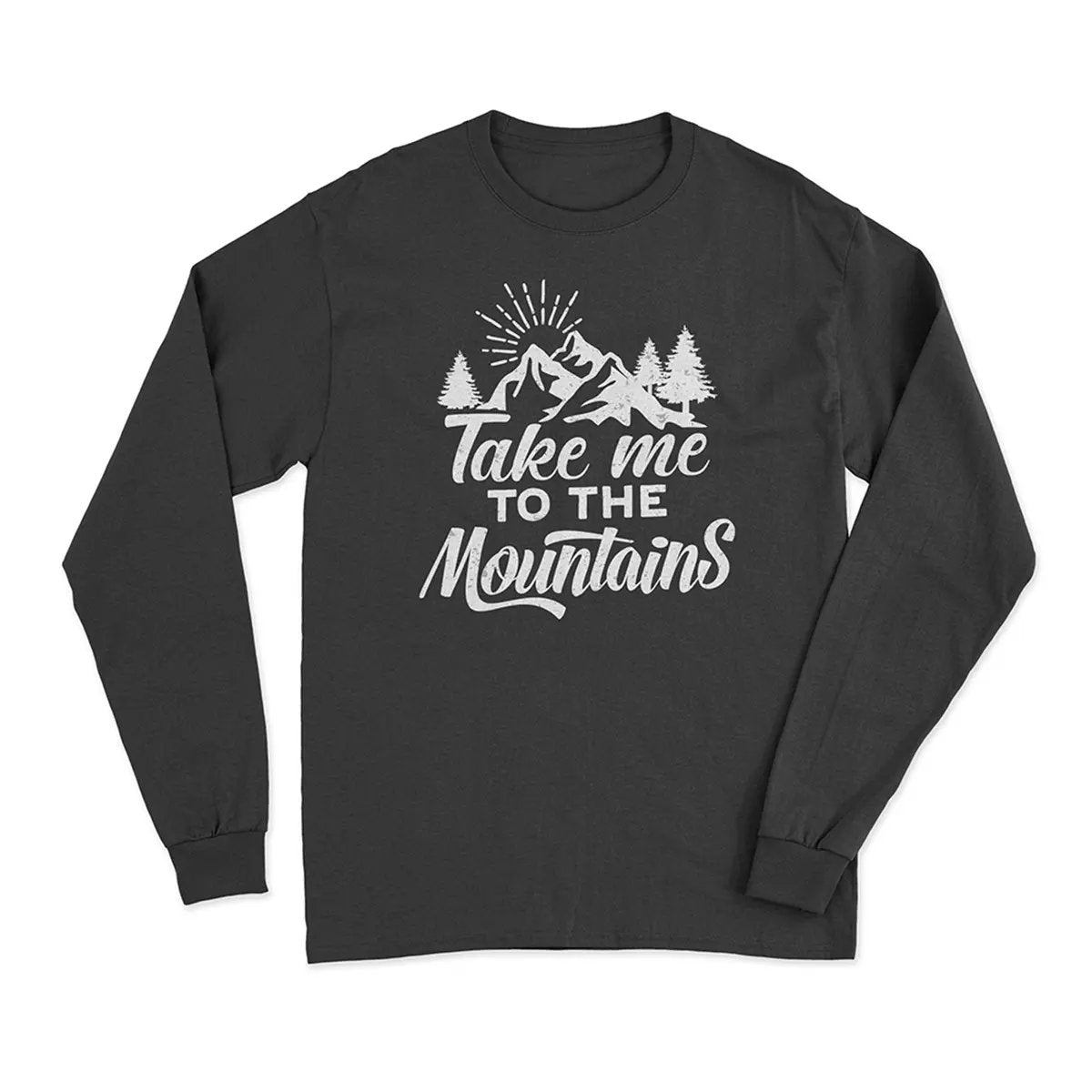 Hiking Take Me To The Mountains Long Sleeve T-Shirt