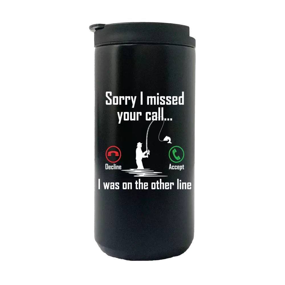 Sorry I missed Your Call, I Was On Another Line 14oz Tumbler Black