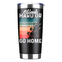 Thumbnail for Climb Hard Or Go Home 2 20oz Insulated Vacuum Sealed Tumbler