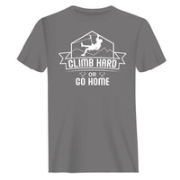 Thumbnail for Climb Hard Or Go Home Man T-Shirt