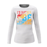 Thumbnail for Climbing I'd Rather Be Climbing Women Long Sleeve Shirt