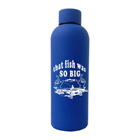 Thumbnail for That Fish Was So Big 17oz Stainless Rubberized Water Bottle