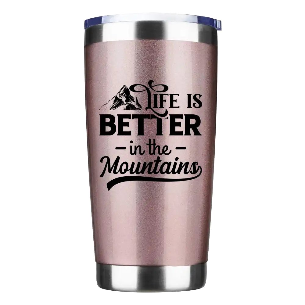 Hiking Life Is Better In The Mountains 20oz Tumbler Rosegold