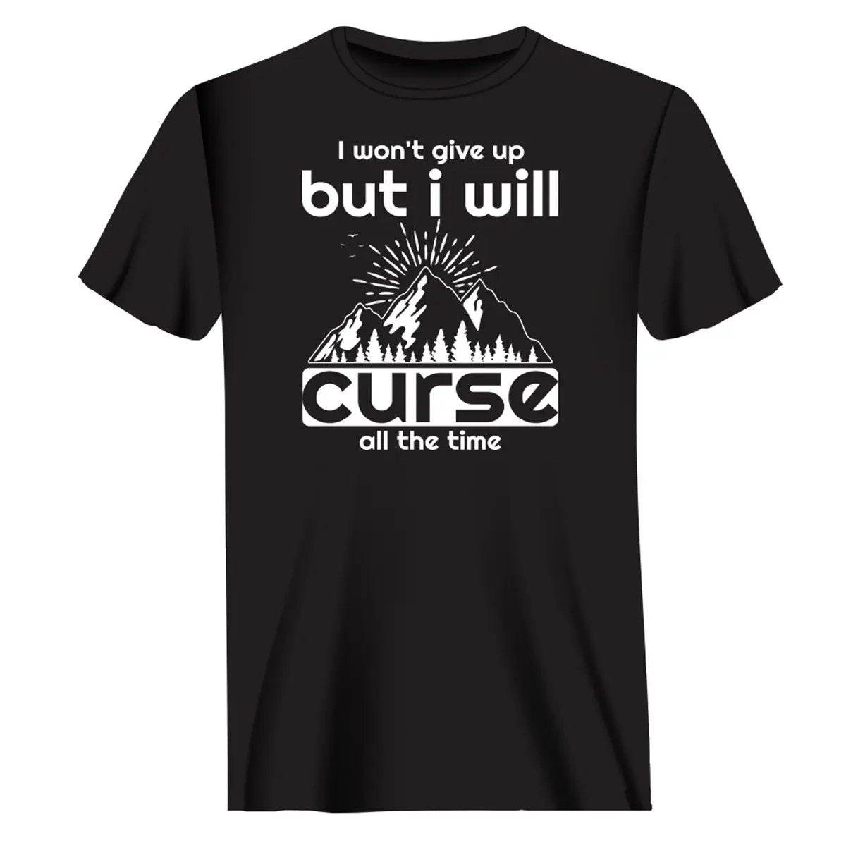 Hiking I Won't Give Up But I Will Curse T-Shirt for Men