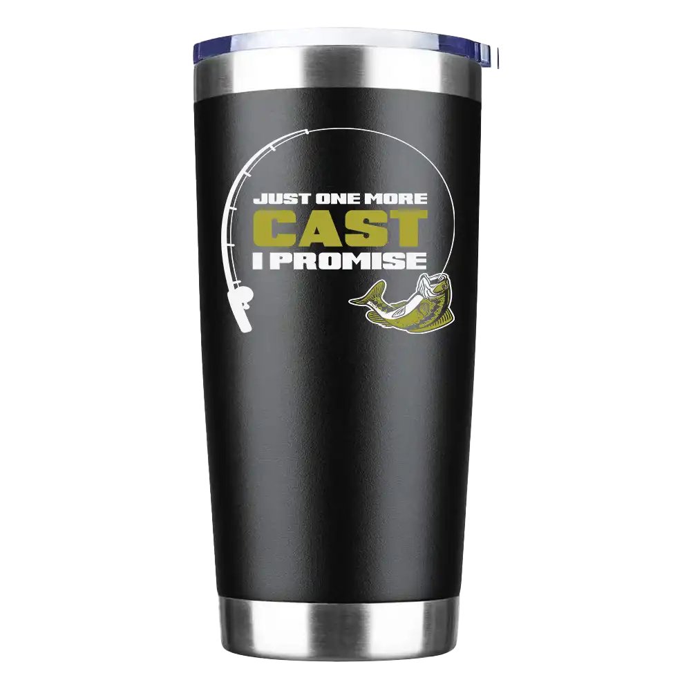 Just One More Cast Insulated Vacuum Sealed Tumbler