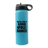 Thumbnail for Gotta Love A Good Pole Dance 20oz Sport Bottle