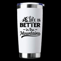 Thumbnail for Hiking Life Is Better In The Mountains 20oz Tumbler White
