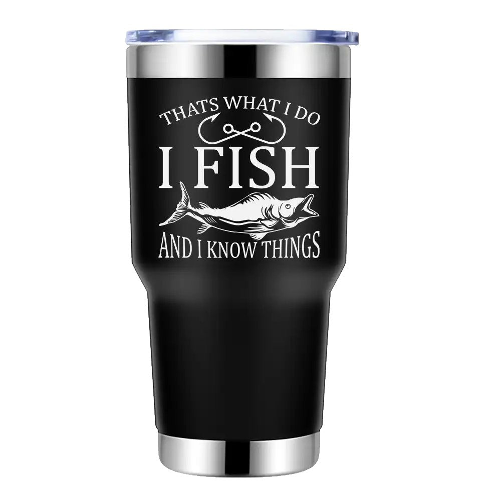 I Fish And Know Things 30oz Tumbler Black