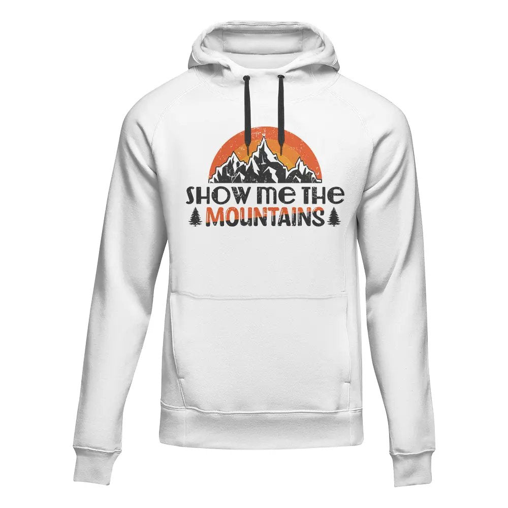 Hiking Show Me To The Mountains Adult Fleece Hooded Sweatshirt