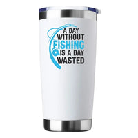 Thumbnail for A Day Without Fishing Is a Day Wasted 20oz Tumbler White