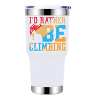 Thumbnail for Climbing I'd Rather Be Climbing 30oz Tumbler White