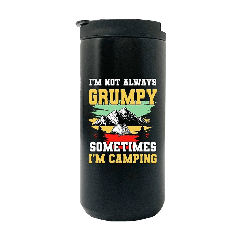 I'm Not Always Grumpy, Sometimes I'm Camping 14oz Coffee Tumbler