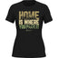 Home Is Your Park T-Shirt for Women