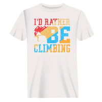 Thumbnail for Climbing I'd Rather Be Climbing Man T-Shirt