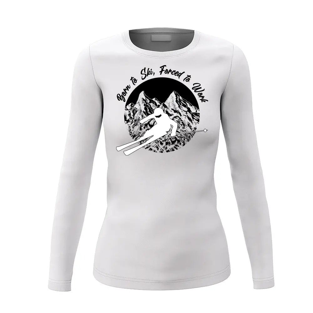 Born To Ski Forced To Work Women Long Sleeve Shirt