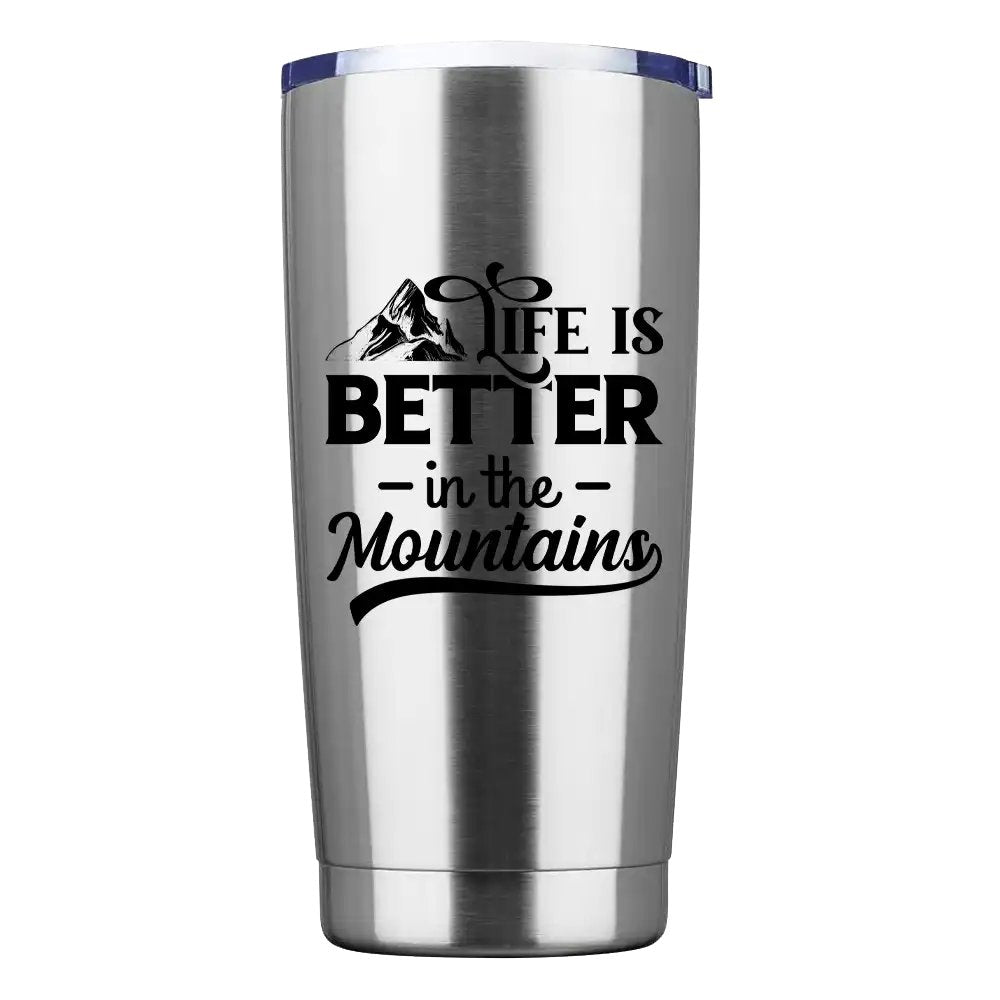 Hiking Life Is Better In The Mountains 20oz Tumbler Silver