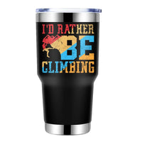 Thumbnail for Climbing I'd Rather Be Climbing 30oz Tumbler Black