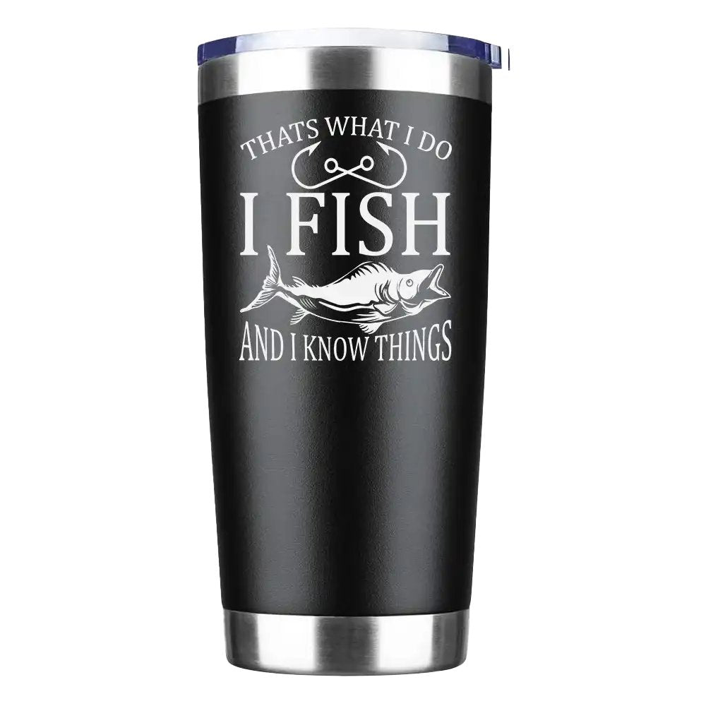 I Fish And Know Things 20oz Tumbler Black