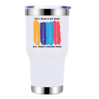 Thumbnail for I Really Need All These Fishing Rods 30oz Stainless Steel Tumbler