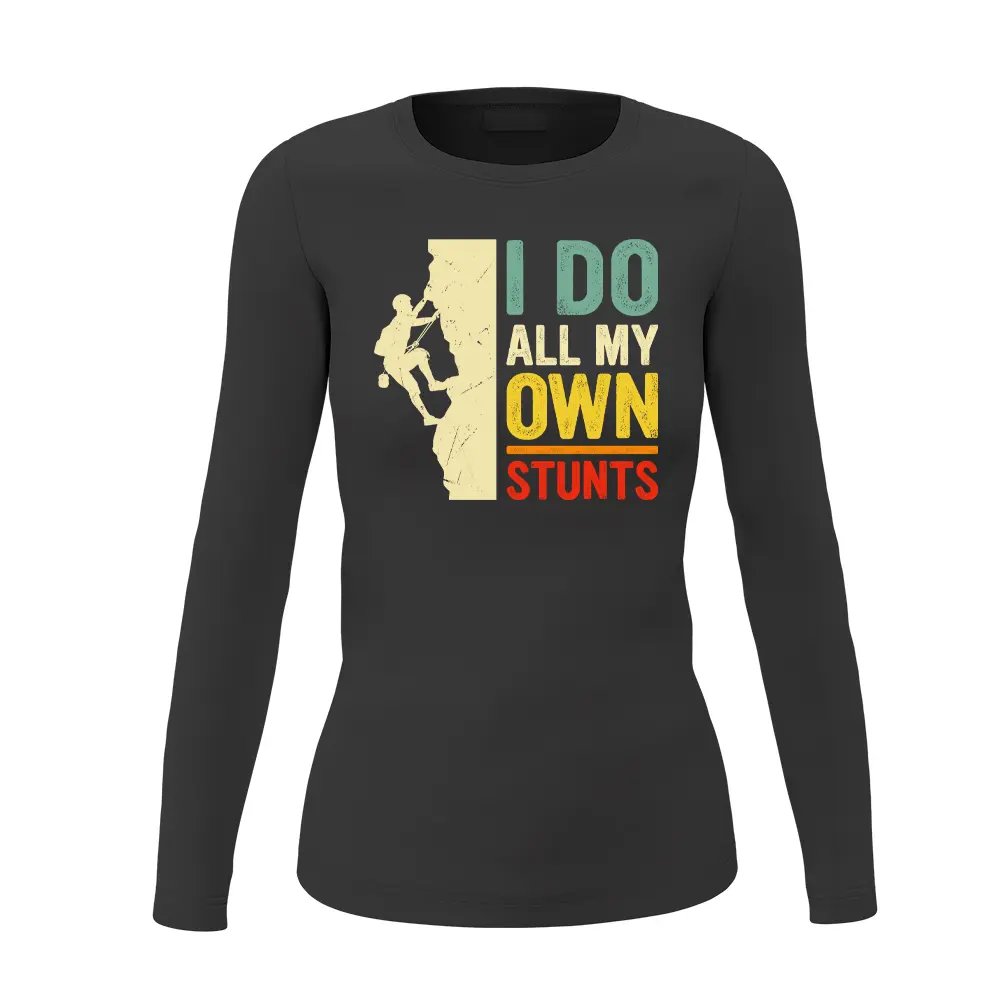 Climbing I Do All My Own Stunts Women Long Sleeve Shirt