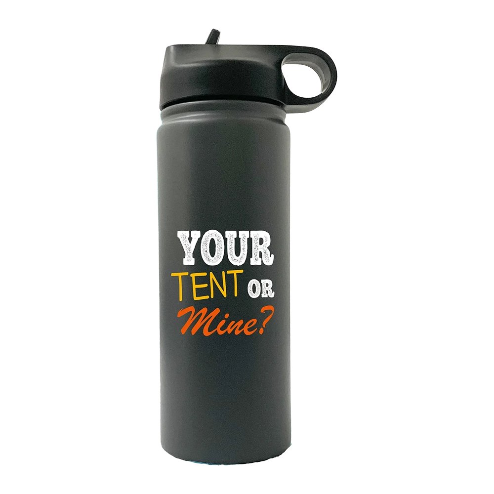 Your Tent Or Mine 20oz Sport Bottle