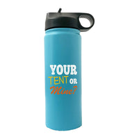 Thumbnail for Your Tent Or Mine 20oz Sport Bottle